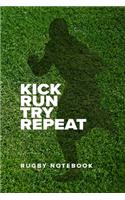 Kick Run Try Repeat - Rugby Notebook