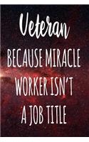 Veteran Because Miracle Worker Isn't A Job Title