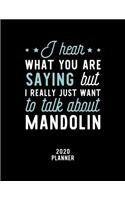 I Hear What You Are Saying I Really Just Want To Talk About Mandolin 2020 Planner