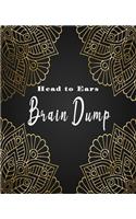 Head to Ears Brain Dump: Get It Out By Writing It Down And Move On Journal Pages Ready For Spilling It All to take on your to do list(2 Brain Dump Notebook)