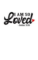 I am so loved - John 3