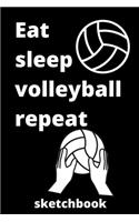 eat sleep volleyball repeat sketchbook