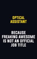 Optical Assistant Because Freaking Awesome Is Not An Official Job Title