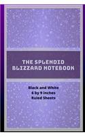 The Splendid Blizzard Notebook 6 by 9