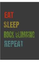Eat Sleep Rock Climbing Repeat