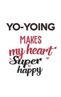 Yo-yoing Makes My Heart Super Happy Yo-yoing Lovers Yo-yoing Obsessed Notebook A beautiful