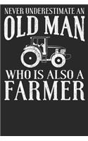 Never Underestimate An Old Man Who Is Also A Farmer