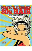 Perfectly Permed 80s Hair Coloring Book