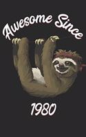 Awesome Since 1980: Sloth Notebook And Journal To Write In / 100 Blank Lined Pages / 6x9 Unique Diary / Happy Birthday Gift Book