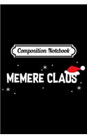 Composition Notebook: Memere Claus Christmas Funny Cute Holiday Gift Journal/Notebook Blank Lined Ruled 6x9 100 Pages