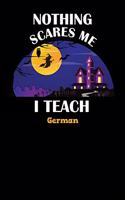 Nothing Scares Me I Teach German: Halloween Planner October 2019-2020 - 6"x9" 84 Pages Teacher Journal - Weekly and Monthly Appointment Book