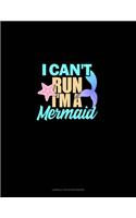 I Can't Run I'm A Mermaid: Cornell Notes Notebook(1281 Cornell Notes Notebook)