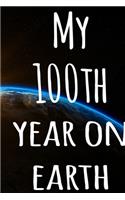 My 100th Year On Earth