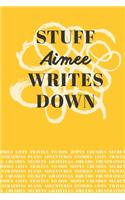 Stuff Aimee Writes Down: Personalized Journal / Notebook (6 x 9 inch) with 110 wide ruled pages inside [Mustard Yellow]