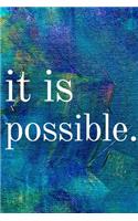 It is Possible