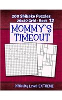 200 Shikaku Puzzles 20x20 Grid - Book 12, MOMMY'S TIMEOUT, Difficulty Level Extreme