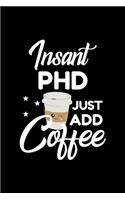 Insant Phd Just Add Coffee