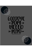 Goodbye 2019 Hello 2020: The Ultimate Planner Journal Notebook For All Occasions!