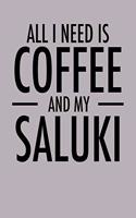 All I Need is Coffee and My Saluki: 2020 Saluki Planner for Saluku Dog Lovers (Cute Coffee Planners)