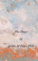 Plays of Jessie M Page, PhD