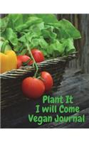 Plant It I will Come Vegan Journal: 8.5 x 11 Large 100 Page Lined Writing Paper Log Notebook Diary Meal Planner