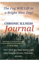 The Fog Will Lift to a Bright New Day Chronic Illness Journal Symptoms and Triggers Tracker: Daily Track Your Mood, Weather, Foods Eaten, Hydration, Activities, Medications, and More...