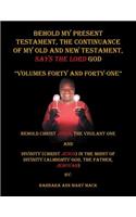 Behold My Present Testament: The Continuance of My Old and New Testament, Says the Lord God