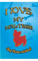 I Love My Maltese - Dog Owner Notebook