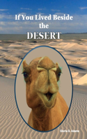 If You Lived Beside the Desert