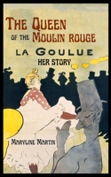The Queen of the Moulin Rouge