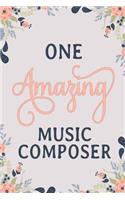 One Amazing Music Composer: Music Composer Notebook Music Composer Journal Music Composer Workbook Music Composer Memories Journal