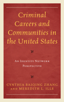 Criminal Careers and Communities in the United States