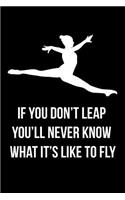 Gift Notebook for an Acrobat, Blank Ruled Journal Don't Leap Know What It's Like to Fly