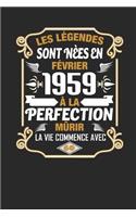 Les Légendes Sont Nèes En Février 1959 À La Perfection Mûrir La Vie Commence Avec 60: Cadeau d'Anniversaire Son Jubilé Livre À Personnaliser Journal Intime Carnet Cahier - 100 Pages 15,24 X 22,86cm