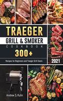 Traeger Grill & Smoker Cookbook 2021