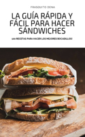 Guía Rápida Y Fácil Para Hacer Sándwiches