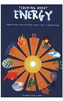 Teaching About Energy: Practical Activities for 7 to 11 Year Olds