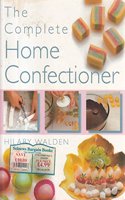 The Complete Home Confectioner