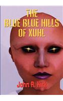 The Blue, Blue Hills of Xuhl