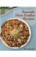 Favorite Slow Cooker Recipes by Bob Warden (Best of the Best Presents)