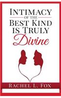 Intimacy of the Best Kind Is Truly Divine