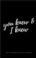 You Knew & I Knew