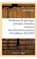 Problèmes de Physique, Principes, Formules & Exercices, Candidats Au Baccalauréat Ès Sciences