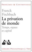 La Privation de Monde
