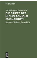 Die Briefe Des Michelagniolo Buonarroti