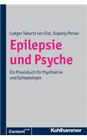 Epilepsie Und Psyche: Psychische Storungen Bei Epilepsie - Epileptische Phanomene in Der Psychiatrie