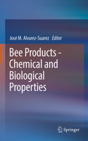 Bee Products - Chemical and Biological Properties