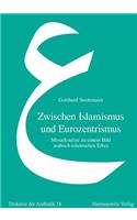 Zwischen Islamismus Und Eurozentrismus