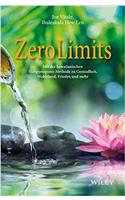 Zero Limits - Mit der hawaiianischen Ho'oponopono-Methode zu Gesundheit, Wohlstand, Frieden und mehr