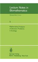 Mathematical Analysis of Decision Problems in Ecology: Proceedings of the NATO Conference Held in Istanbul, Turkey, July 9-13, 1973